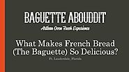 Fresh Baked Bread Fort Lauderdale | Baguette Abouddit | Ft. Lauderdale