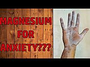 Best magnesium supplement for anxiety? | What is the best form of magnesium for anxiety?