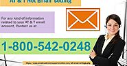 For AT & T email setting, dial +1800-542-0248