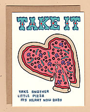 Take Another Little Pizza My Heart Card