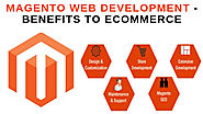 Magento Web Development - Benefits to Ecommerce