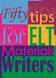 Fifty Tips for ELT Materials Writers