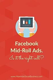 Facebook Mid-Roll Video Ads: Are They the Right Call? Here's our answer.