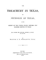 The treachery in Texas, the secession of Texas, and the arrest of the United States officers and soldiers serving in ...