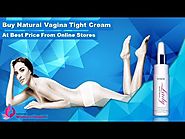 Buy Natural Vagina Tight Cream at Best Price from Online Stores
