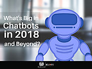 What's Big in Chatbots in 2018 and Beyond - BotCore