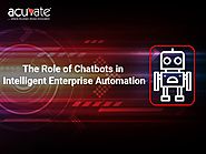 The role of chatbots in intelligent enterprise automation - BotCore