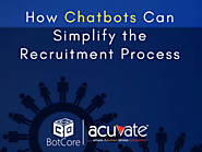 How Chatbots Can Simplify the Recruitment Process - BotCore