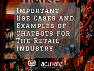Important Use Cases and Examples of Chatbots For The Retail Industry