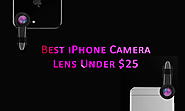 Best iPhone Camera Lens Under $25