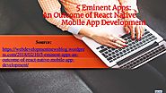 Do You Know These Eminent Apps Of React Native Mobile App Development?
