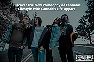 Discover the New Philosophy of Cannabis Lifestyle with Cannabis Life Apparel