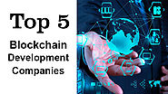 Top 5 Blockchain Development Companies
