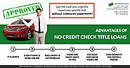 Advantages of No Credits Checks Title Loans | edocr
