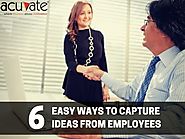 6 easy ways to capture ideas from employees - Acuvate