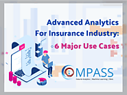 Advanced Analytics For Insurance Industry: 6 Major Use Cases | Blog