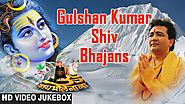 Gulshan Kumar Shiv Bhajans, Top 10 Best Shiv Bhajans By Gulshan Kumar IFull Video Songs Juke Box