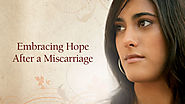 Embracing Hope After a Miscarriage