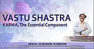 Vastu Shastra - KARMA, The Essential Component by Vastu Expert