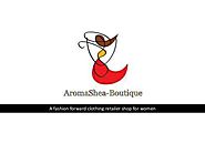 AromaShea Boutique - Women Fashion Clothing Retailer Shop
