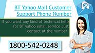BT Yahoo mail customer support Phone Number 1-800-542-0248