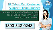 BT Yahoo mail customer helpline Number 1-800-542-0248