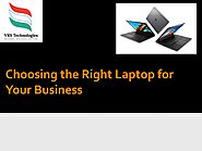 Choosing the Right Laptop for Your Business by VRSComputers - Issuu