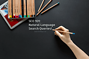 SEO 101: Natural Language Search Queries!