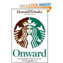 Onward: How Starbucks Fought for Its Life without Losing Its Soul (9781605292885): Howard Schultz, Joanne Gordon: Books