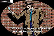 Seven Things To Expect When Attending Private Investigators In Brisbane | Private Investigators And Detectives In Bri...