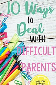 Dealing with Difficult Parents | Parent teacher communication, Communication problems and Classroom management