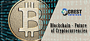 Blockchain - Future of Cryptocurrencies | Blockchain Technology
