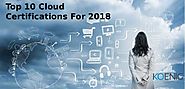 Top 10 Best Cloud Certifications For 2018
