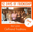 3rd Day of Friendship - Girlfriend Traditions | Book Club, Ornaments & Lots of Laughter | The New Girlfriendology | B...