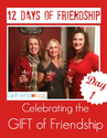 12 Days of Friendship | Knowing You're There | Christmas Holidays | The New Girlfriendology | Be a Better Friend | In...