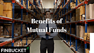 Benefits of Mutual Funds | Avail Mutual Funds Benefit | FinBucket