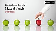 Tips To Choose The Right Mutual Funds | FinBucket