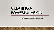 Creating a Powerful Vision