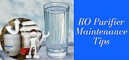 RO PURIFIER MAINTENANCE TIPS FOR BETTER WATER