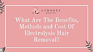Benefits, Methods and Cost Of Electrolysis Hair Removal