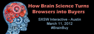 How Brain Science Turns Browsers into Buyers: SXSW Recap | Neuromarketing