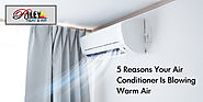 Top-5 Reasons, Why your Air Conditioner Is blowing Warm Air?