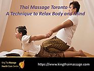 Best Thai Massage Toronto from King thai massage Health Care Center, Ontario, Toronto, Canada