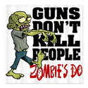 Guns Don't Kill People - Zombie's Do Shower Curtai on CafePress.com