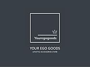 Your Ego Goods - Lifestyle accessories store | youregogoods.com