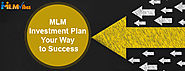 MLM Investment Plan Your Way to Success