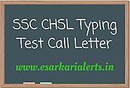 SSC CHSL 2016 Typing Test Call Letter 2017 | CHSL Skill Test Date