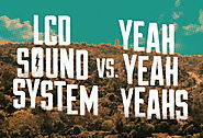 LCD Soundsystem & Yeah Yeah Yeahs -- May 4 & 5, at 6:15 PM