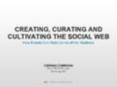 Creating, Curating and Cultivating the Social Web - By Esteban Cont...