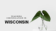 Online Teacher Certification in Wisconsin